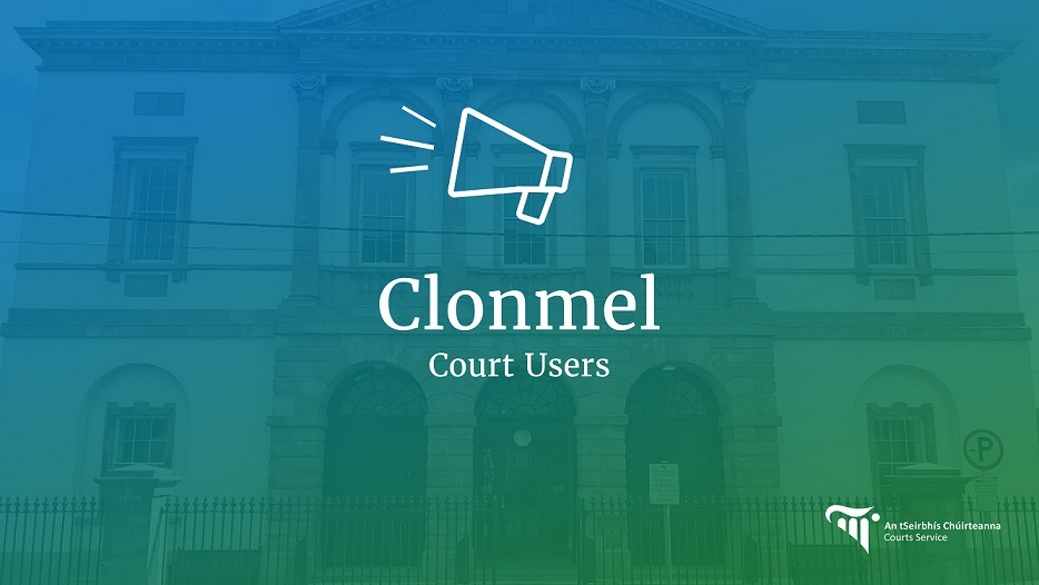 Clonmel Court Users Notice for Clonmel Court Users