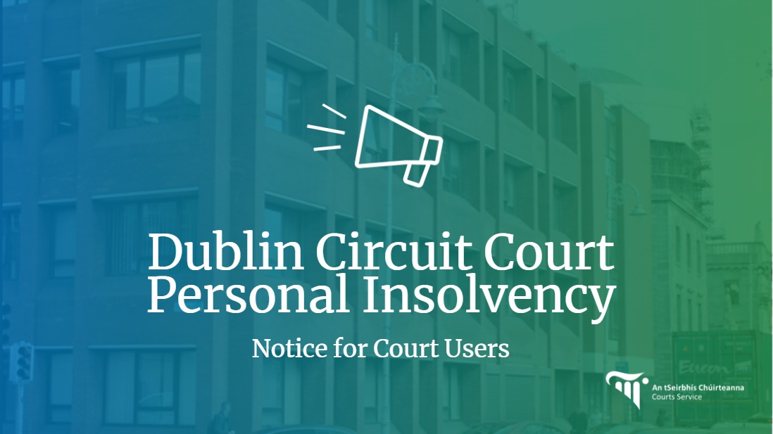 Dublin Circuit Court Personal Insolvency Notice for Dublin Circuit Court Personal Insolvency