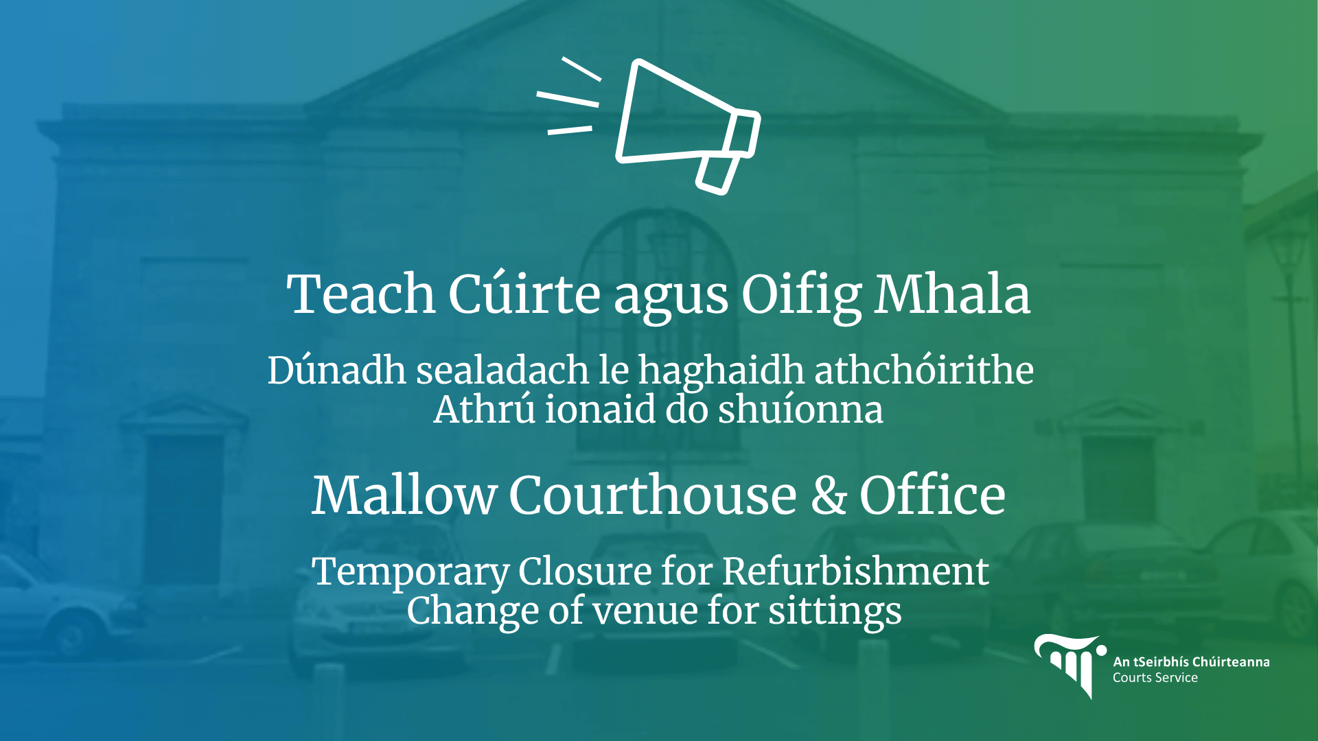 Mallow Courthouse & Office  Temporary Closure for Refurbishment